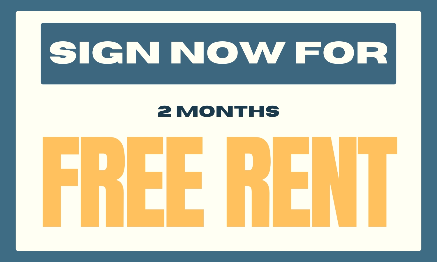 Sign now for 2 months free rent